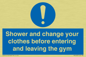 Shower and change your clothes before entering and leaving the gym